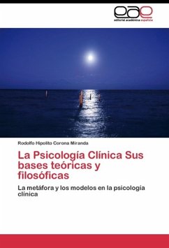 La Psicología Clínica Sus bases teóricas y filosóficas - Corona Miranda, Rodolfo Hipolito