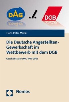 Die Deutsche Angestellten-Gewerkschaft im Wettbewerb mit dem DGB - Müller, Hans-Peter