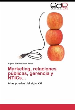 Marketing, relaciones públicas, gerencia y NTICs... - Santiesteban Amat, Miguel