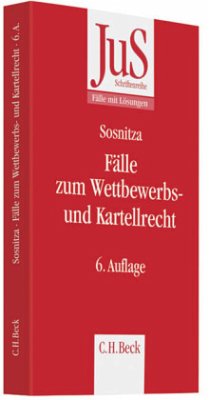 Fälle zum Wettbewerbs- und Kartellrecht - Emmerich, Volker;Sosnitza, Olaf