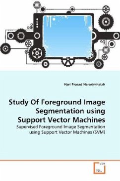 Study Of Foreground Image Segmentation using Support Vector Machines - Narasimhaiah, Hari Prasad
