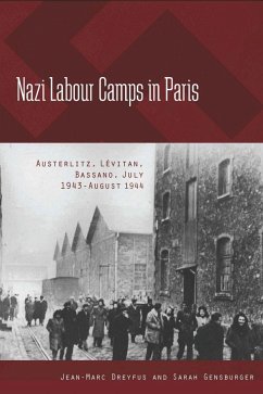 Nazi Labour Camps in Paris - Dreyfus, Jean-Marc; Gensburger, Sarah