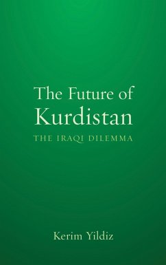 The Future of Kurdistan: The Iraqi Dilemma - Yildiz, Kerim