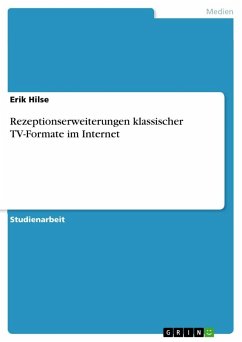 Rezeptionserweiterungen klassischer TV-Formate im Internet - Hilse, Erik