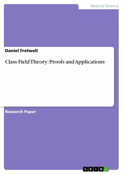 Class Field Theory: Proofs and Applications - Fretwell, Daniel