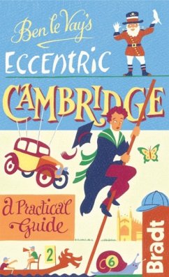 Ben le Vay's Eccentric Cambridge - Le Vay, Benedict