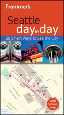 Frommer's Seattle Day by Day - Taylor, Beth Frommer's Seattle Day by Day - Taylor, Beth