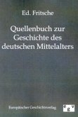 Quellenbuch zur Geschichte des deutschen Mittelalters