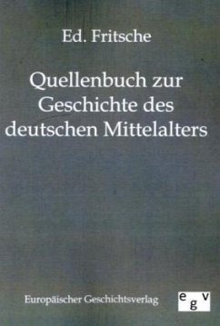 Quellenbuch zur Geschichte des deutschen Mittelalters - Fritsche, Ed.