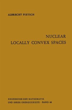 Nuclear Locally Convex Spaces. Translated from the Second German Edition by William H. Ruckle. (= Ergebnisse der Mathematik und ihrer Grenzgebiete; Band 66). - Pietsch, Albrecht