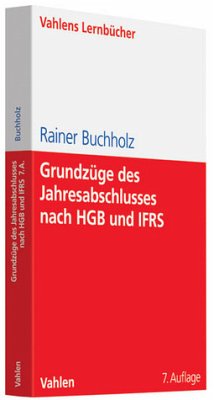 Grundzüge des Jahresabschlusses nach HGB und IFRS Mit Aufgaben und Lösungen - Buchholz, Rainer