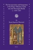 The Incorporation and Integration of the King's Tributary Lands Into the Norwegian Realm C. 1195-1397