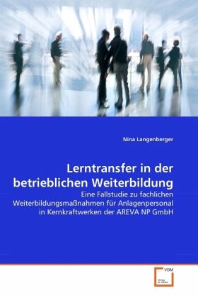 Lerntransfer in der betrieblichen Weiterbildung Lerntransfer in der betrieblichen Weiterbildung