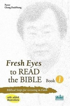 Fresh Eyes to Read the Bible - Book 1, with Added Illustrations - Chung, Duckyoung