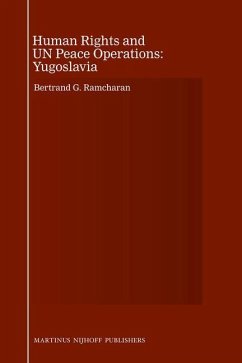 Human Rights and UN Peace Operations: Yugoslavia - Ramcharan, Bertrand G