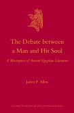 The Debate Between a Man and His Soul: A Masterpiece of Ancient Egyptian Literature