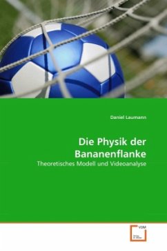 Die Physik der Bananenflanke - Laumann, Daniel