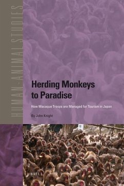 Herding Monkeys to Paradise: How Macaque Troops Are Managed for Tourism in Japan - Knight, John