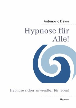 Hypnose für alle! von Antunovic Davor portofrei bei bücher.de bestellen