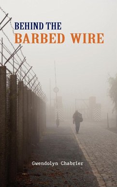 Behind the Barbed Wire - Chabrier, Gwendolyn