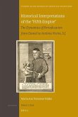 Historical Interpretations of the &quote;Fifth Empire&quote;: The Dynamics of Periodization from Daniel to António Vieira, S.J.
