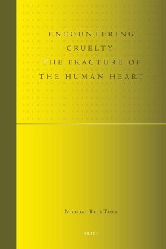 Encountering Cruelty: The Fracture of the Human Heart - R Trice, Michael