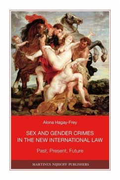 Sex and Gender Crimes in the New International Law - Hagay-Frey, Alona