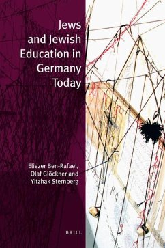 Jews and Jewish Education in Germany Today - Ben-Rafael, Eliezer; Glöckner, Olaf; Sternberg, Yitzhak