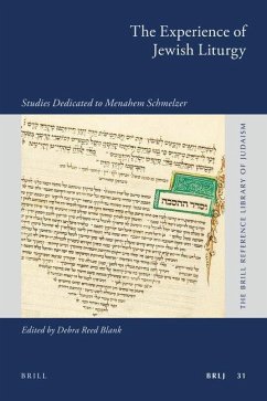 The Experience of Jewish Liturgy: Studies Dedicated to Menahem Schmelzer