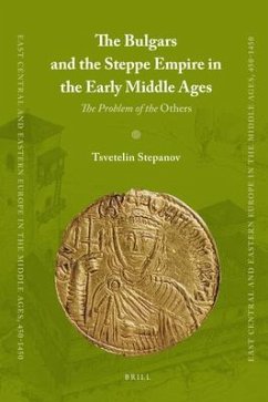 The Bulgars and the Steppe Empire in the Early Middle Ages - Stepanov, Tsvetelin