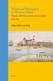 Dutch and Portuguese in Western Africa: Empires, Merchants and the Atlantic System, 1580-1674