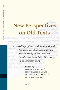 New Perspectives on Old Texts: Proceedings of the Tenth International Symposium of the Orion Center for the Study of the Dead Sea Scrolls and Associa