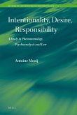 Intentionality, Desire, Responsibility: A Study in Phenomenology, Psychoanalysis and Law