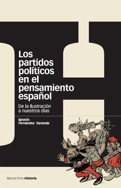 Los partidos políticos en el pensamiento español : de la ilustración a nuestros días - Fernández Sarasola, Ignacio