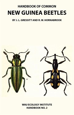 Handbook of Common New Guinea Beetles (Wau Ecology Institute Handbook No. 2) - Gressitt, J. Linsley; Hornabrook, Richard W.