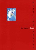 Kreuzlos - Hoffnungsspuren Kreuzlos - Hoffnungsspuren