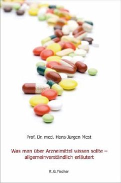 Was man über Arzneimittel wissen sollte - allgemein verständlich erläutert - Mest, Hans-Jürgen