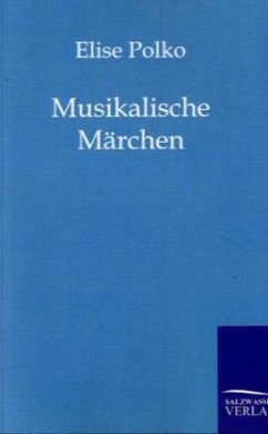 Musikalische Märchen - Polko, Elise