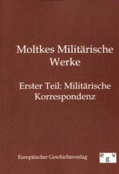 Moltkes Militärische Werke - Moltke, Helmuth Karl Bernhard von