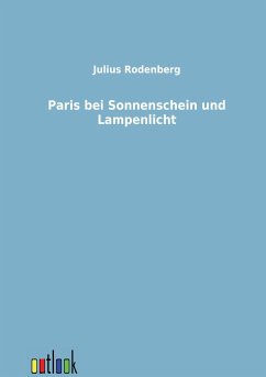 Paris bei Sonnenschein und Lampenlicht - Rodenberg, Julius
