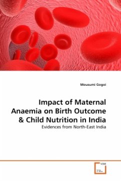 Impact of Maternal Anaemia on Birth Outcome & Child Nutrition in India - Gogoi, Mousumi