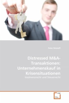 Distressed M&A- Transaktionen: Unternehmenskauf in Krisensituationen - Retzlaff, Peter