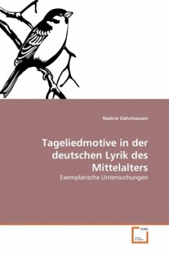 Tageliedmotive in der deutschen Lyrik des Mittelalters - Oehnhausen, Nadine