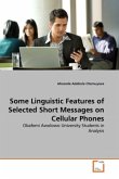 Some Linguistic Features of Selected Short Messages on Cellular Phones