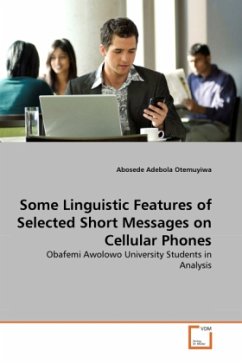 Some Linguistic Features of Selected Short Messages on Cellular Phones - Otemuyiwa, Abosede Adebola