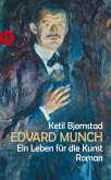 Edvard Munch. Ein Leben für die Kunst