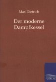 Der moderne Dampfkessel