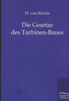 Die Gesetze des Turbinen-Baues - Reiche, H. von