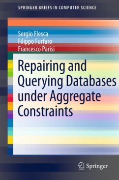 Repairing and Querying Databases under Aggregate Constraints - Flesca, Sergio;Furfaro, Filippo;Parisi, Francesco