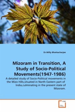 Mizoram in Transition, A Study of Socio-Political Movements(1947-1986) - Bhattacharjee, Milly